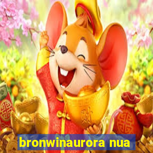 bronwinaurora nua